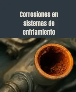 Corrosiones en sistemas de enfriamiento